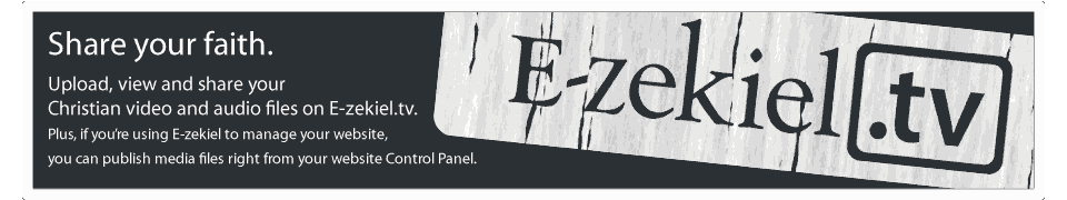 Upload, view and share Christian video and audio at E-zekiel.tv