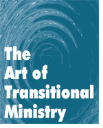 The Art of Transitional Ministry